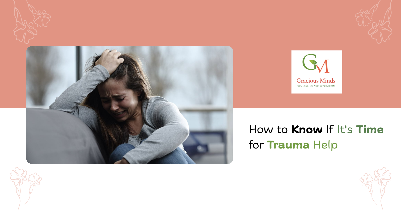 How to Know If It’s Time for Trauma Help?