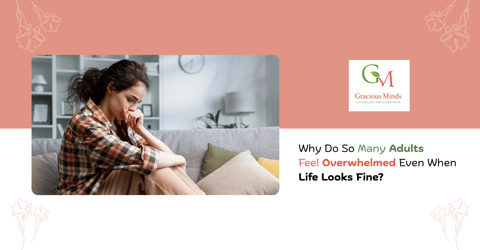 Why Do So Many Adults Feel Overwhelmed Even When Life Looks Fine?